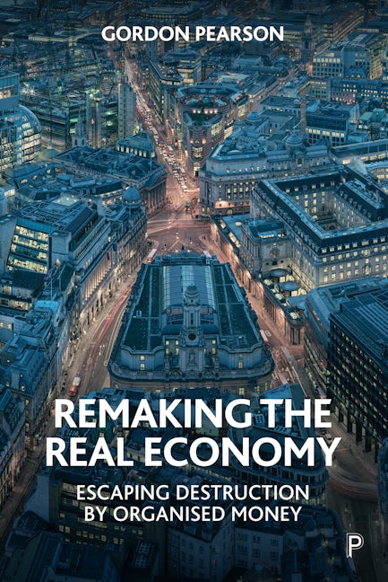Book cover image for Remaking the Real Economy ISBN: 9781447356592